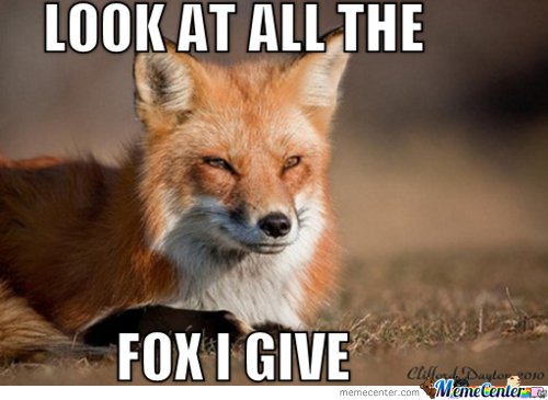 If in more doubt, get more pet foxes.